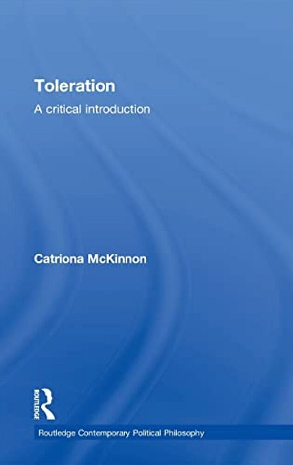 Toleration: A Critical Introduction-..