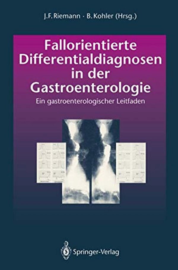 Fallorientierte Differentialdiagnosen In Der Gastroenterologie: Ein Gastroenterologischer Leitfaden-..