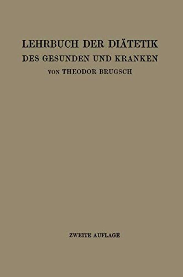 Lehrbuch Der Diätetik Des Gesunden Und Kranken: Für Ärzte, Medizinalpraktikanten Und Studierende-..