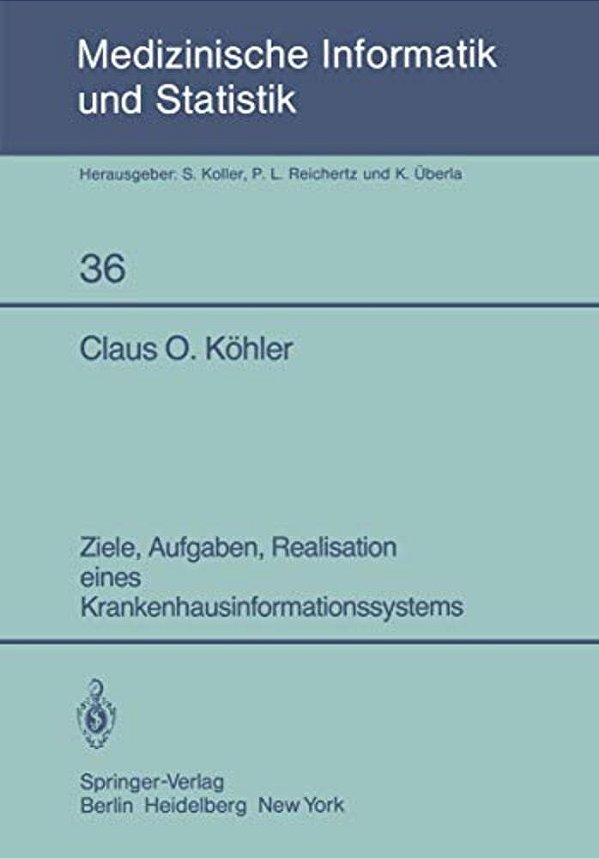 Ziele, Aufgaben, Realisation Eines Krankenhausinformationssystems-..