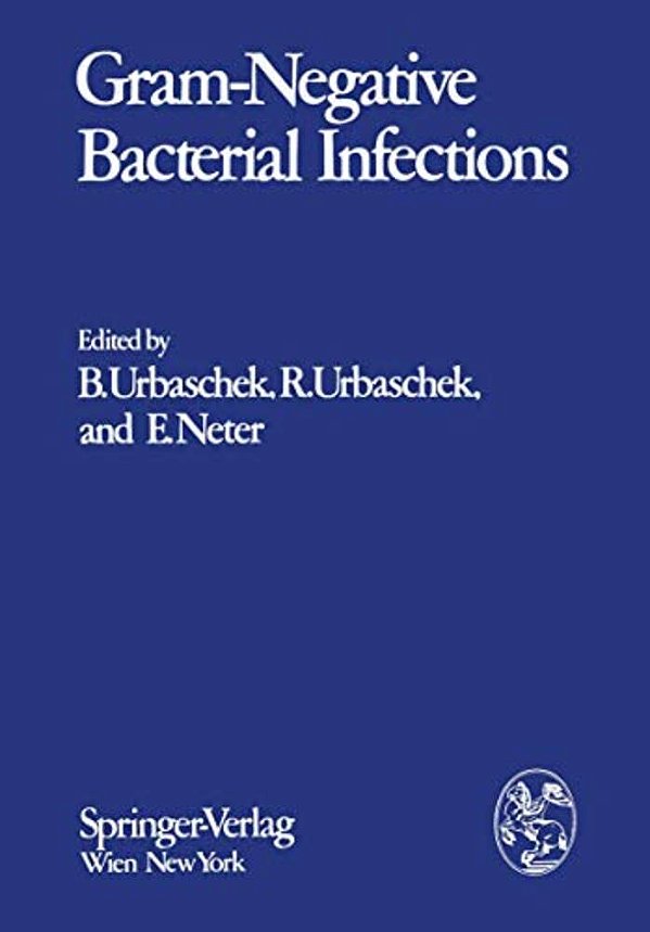 Gram-Negative Bacterial Infections And Mode Of Endotoxin Actions: Pathophysiological, Immunological, And Clinical Aspects-..