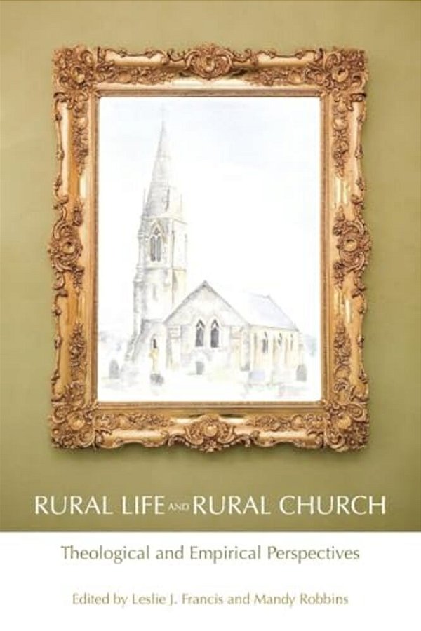 Rural Life And Rural Church: Theological And Empirical Perspectives-..