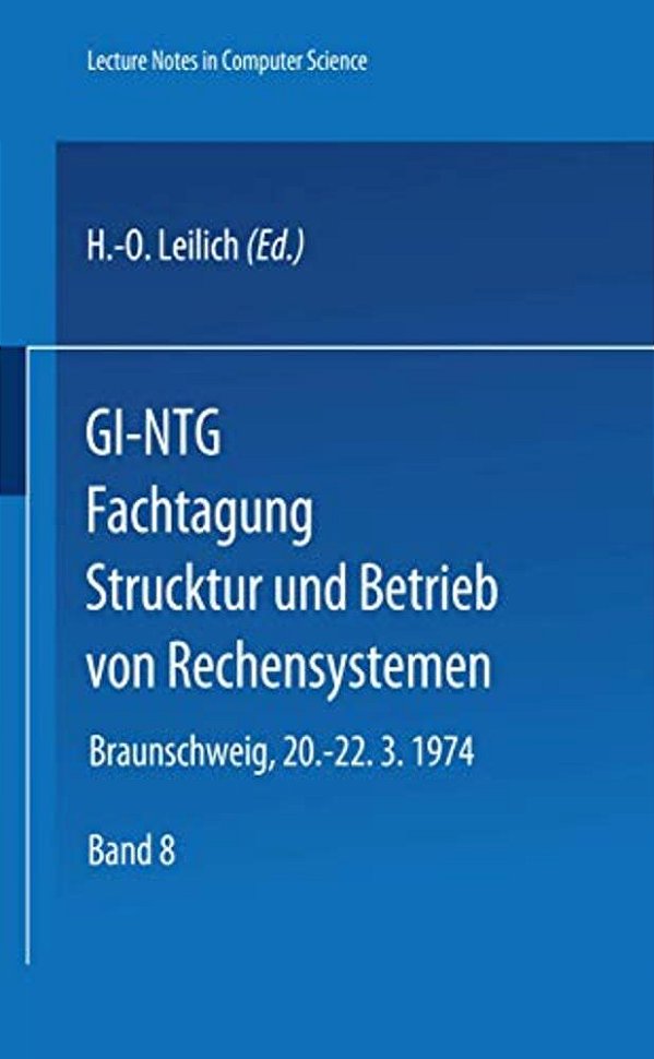 Gi-Ntg Fachtagung Struktur Und Betrieb Von Rechensystemen: Gesellschaft Für Informatik E. V., Fachausschüsse Rechnerorganisation (3) Und Betriebssystem-..