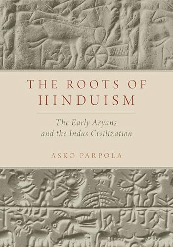 Roots Of Hinduism: The Early Aryans And The Indus Civilization-..