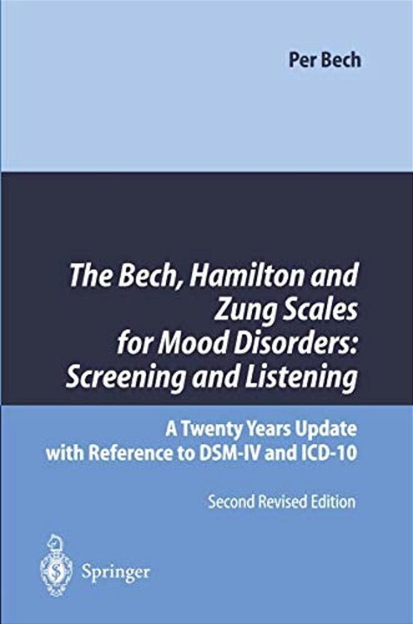 The Bech, Hamilton And Zung Scales For Mood Disorders: Screening And Listening: A Twenty Years Update With Reference To Dsm-IV And Icd-10-..
