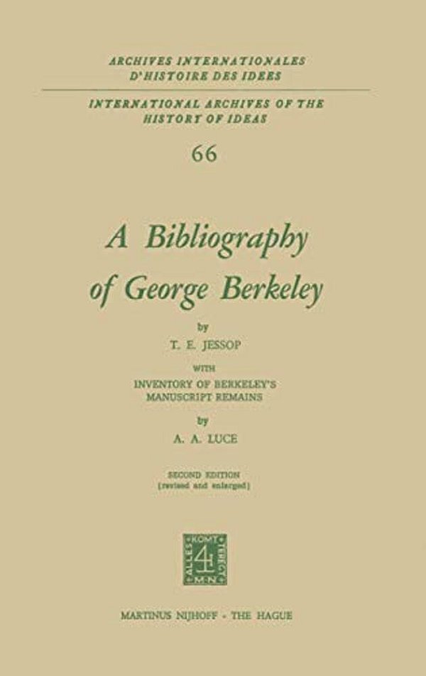 A Bibliography Of George Berkeley: With Inventory Of Berkeley's Manuscript Remains-..