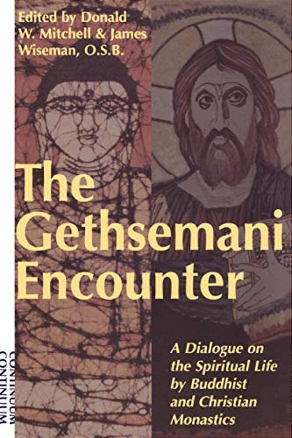 Gethsemani Encounter: A Dialogue On The Spiritual Life By Buddhist And Christian Monastics-..
