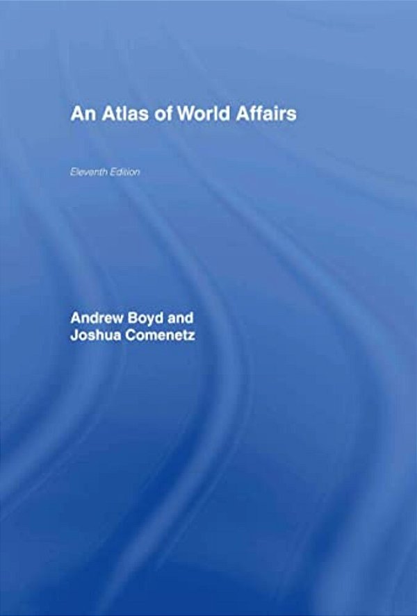 An Atlas Of World Affairs-..