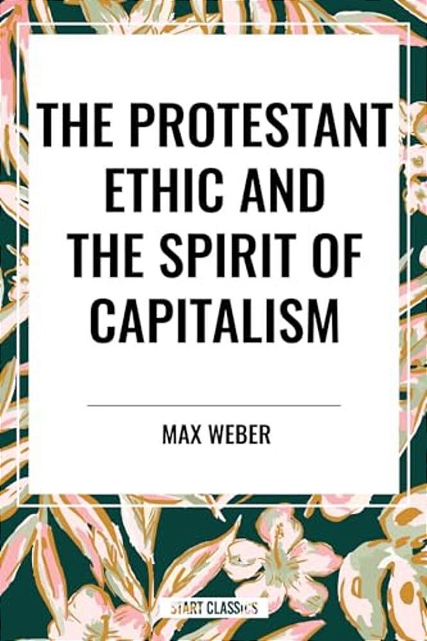 Protestant Ethic And The Spirit Of Capitalism-..
