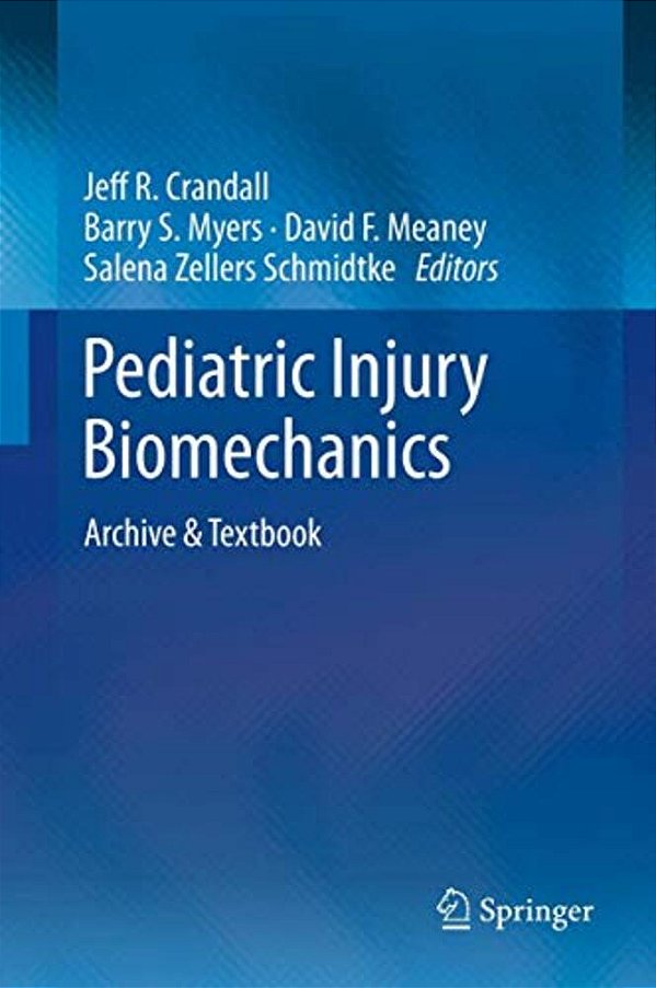 Pediatric Injury Biomechanics: Archive & Textbook-..