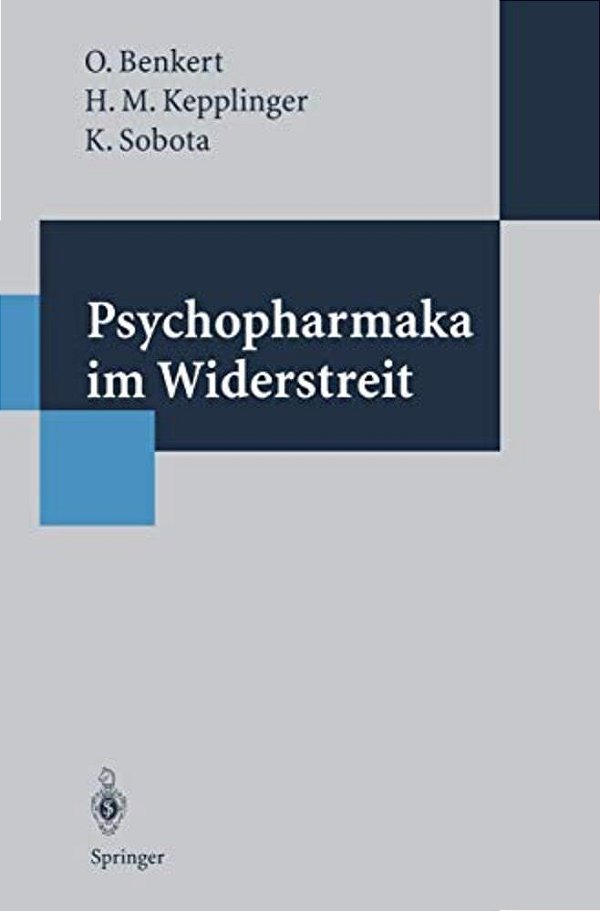 Psychopharmaka Im Widerstreit: Eine Studie Zur Akzeptanz Von Psychopharmaka -- Bevölkerungsumfrage Und Medienanalyse-..