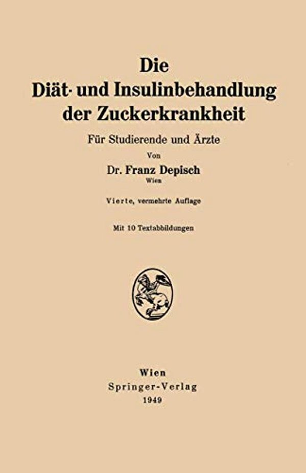 Die Diät- Und Insulinbehandlung Der Zuckerkrankheit: Für Studierende Und Ärzte-..