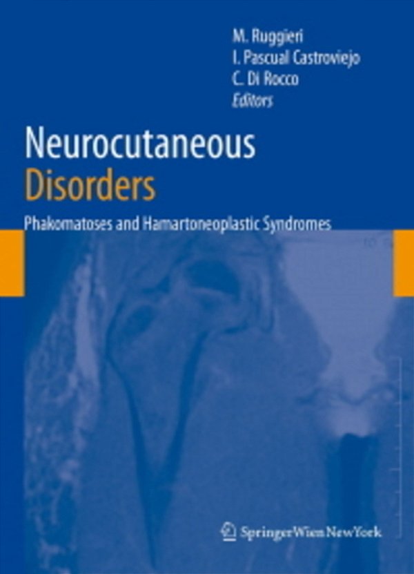 Neurocutaneous Disorders: Phakomatoses & Hamartoneoplastic Syndromes-..