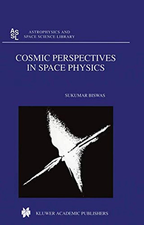 Cosmic Perspectives In Space Physics-..
