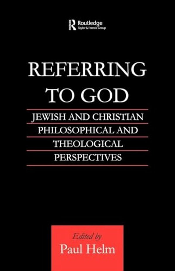 Referring To God: Jewish And Christian Perspectives-..