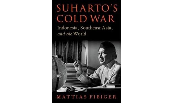 Suharto's Cold War: Indonesia, Southeast Asia, And The World-..