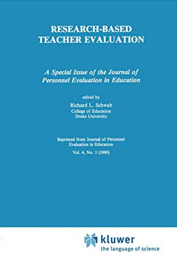 Research-Based Teacher Evaluation: A Special Issue Of The Journal Of Personnel Evaluation In Education-..