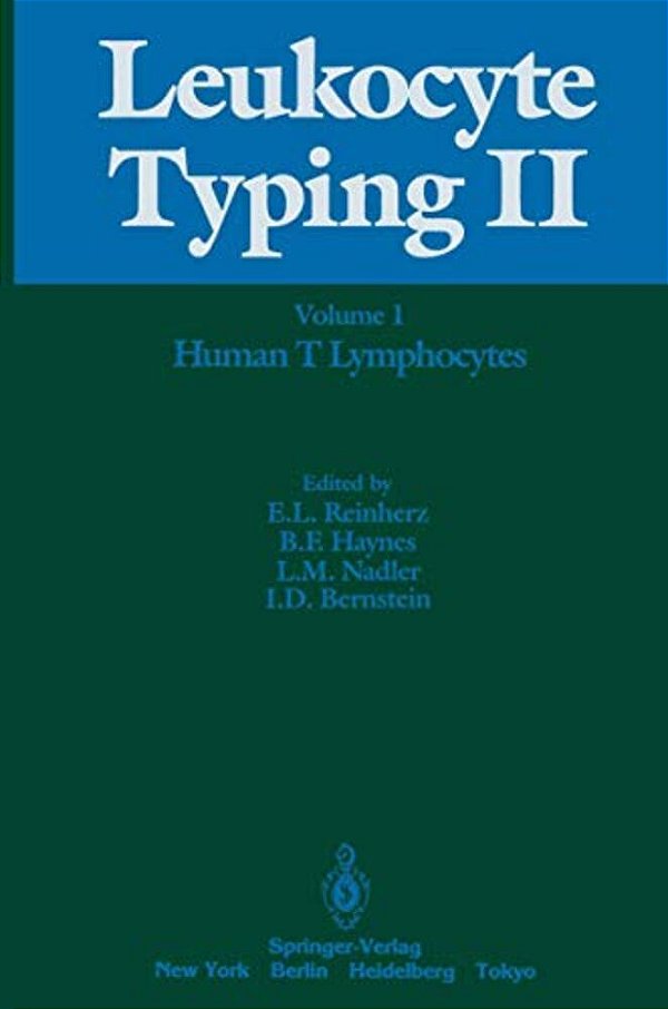 Leukocyte Typing II: Volume 1 Human T Lymphocytes-..