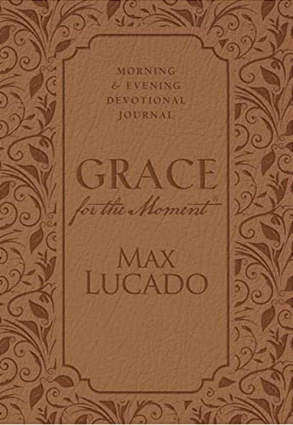 Grace For The Moment: Morning And Evening Devotional Journal, Hardcover: Inspirational Thoughts For Each Day Of The Year (A 365-Day Devotional)-..