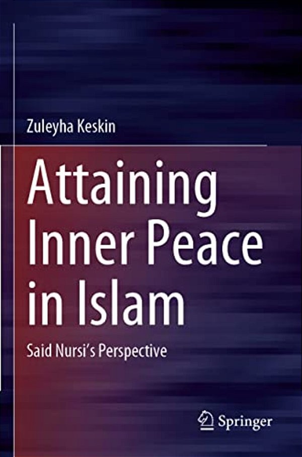 Attaining Inner Peace In Islam: Said Nursi's Perspective-..