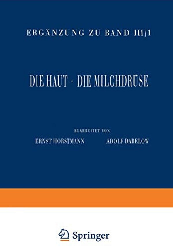 Haut Und Sinnesorgane: Dritter Teil Die Haut - Die Milchdrüse-..