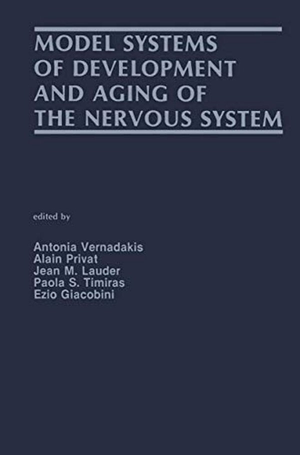 Model Systems Of Development And Aging Of The Nervous System-..