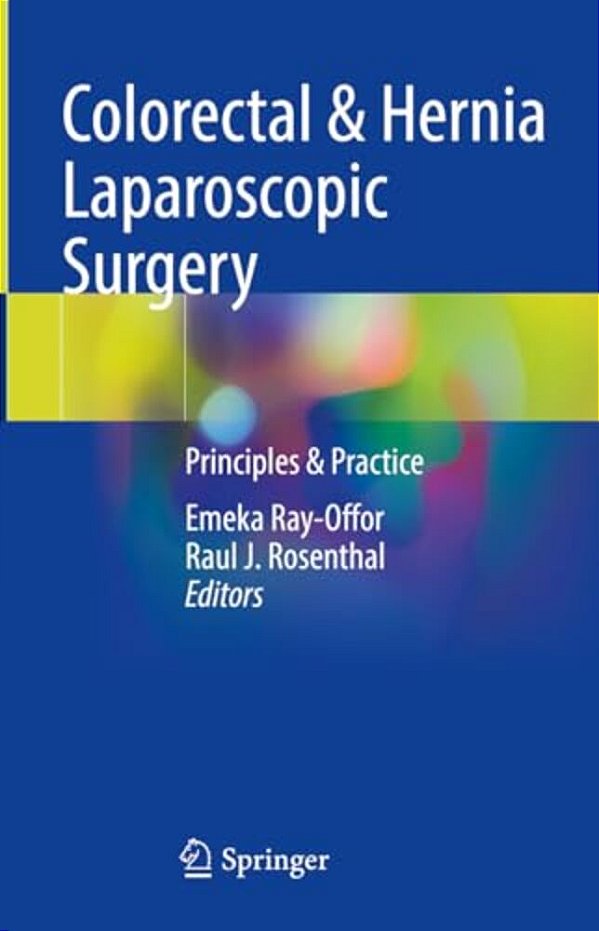 Colorectal & Hernia Laparoscopic Surgery: Principles & Practice-..