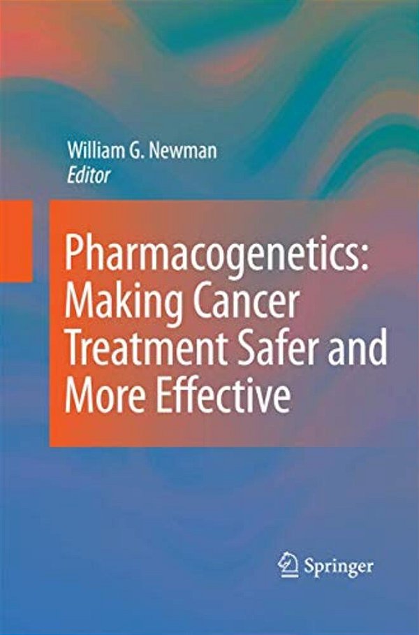 Pharmacogenetics: Making Cancer Treatment Safer And More Effective-..