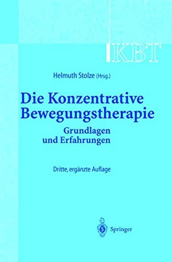 Kbt - Die Konzentrative Bewegungstherapie: Grundlagen Und Erfahrungen-..