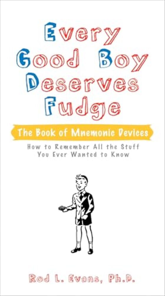 Every Good Boy Deserves Fudge: The Book Of Mnemonic Devices-..