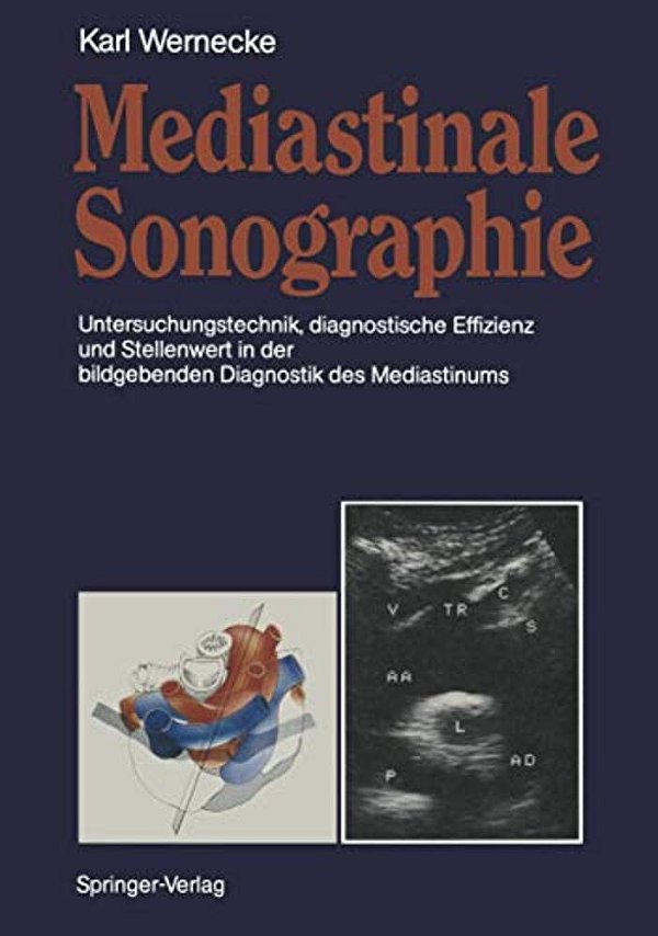 Mediastinale Sonographie: Untersuchungstechnik, Diagnostische Effizienz Und Stellenwert In Der Bildgebenden Diagnostik Des Mediastinums-..