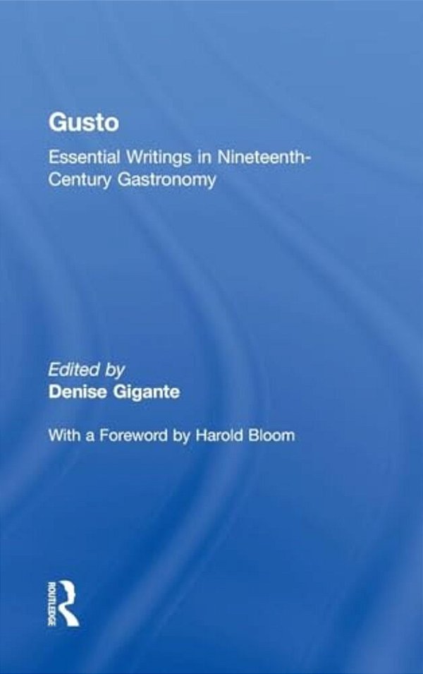 Gusto: Essential Writings In Nineteenth-Century Gastronomy-..