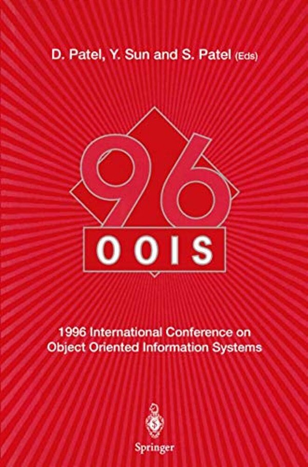 Oois'96: 1996 International Conference On Object Oriented Information Systems 16-18 December 1996, London Proceedings-..