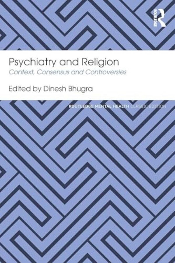 Psychiatry And Religion: Context, Consensus And Controversies-..