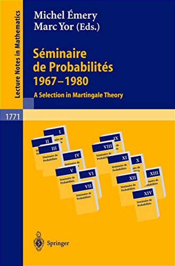 Séminaire De Probabilités 1967-1980: A Selection In Martingale Theory-..