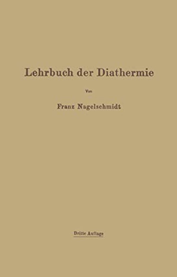 Lehrbuch Der Diathermie: Für Ärzte Und Studierende-..