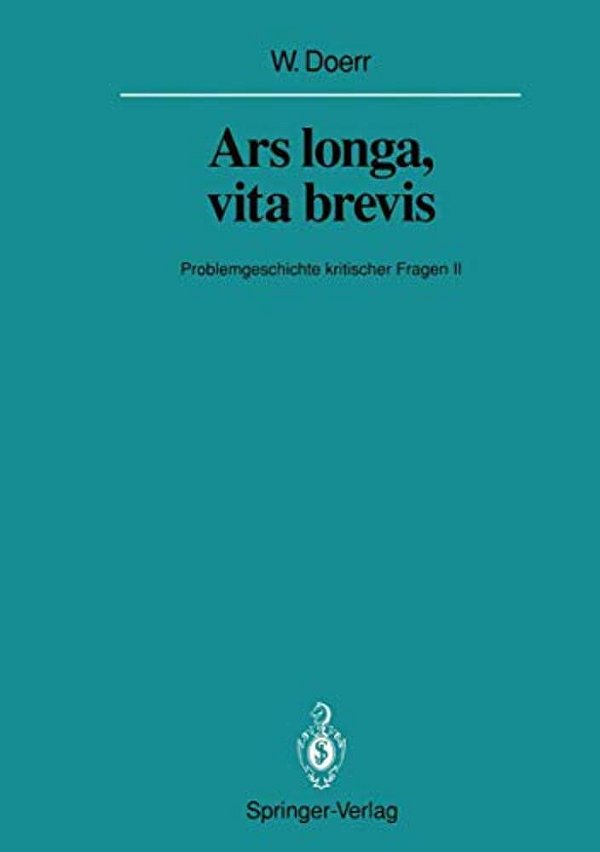 Ars Longa, Vita Brevis: Problemgeschichte Kritischer Fragen II-..
