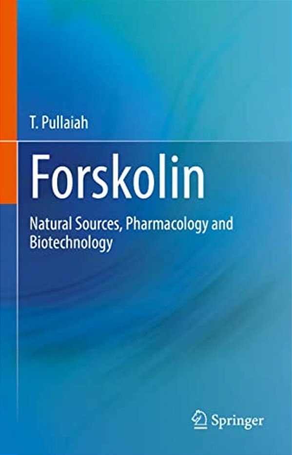 Forskolin: Natural Sources, Pharmacology And Biotechnology-..