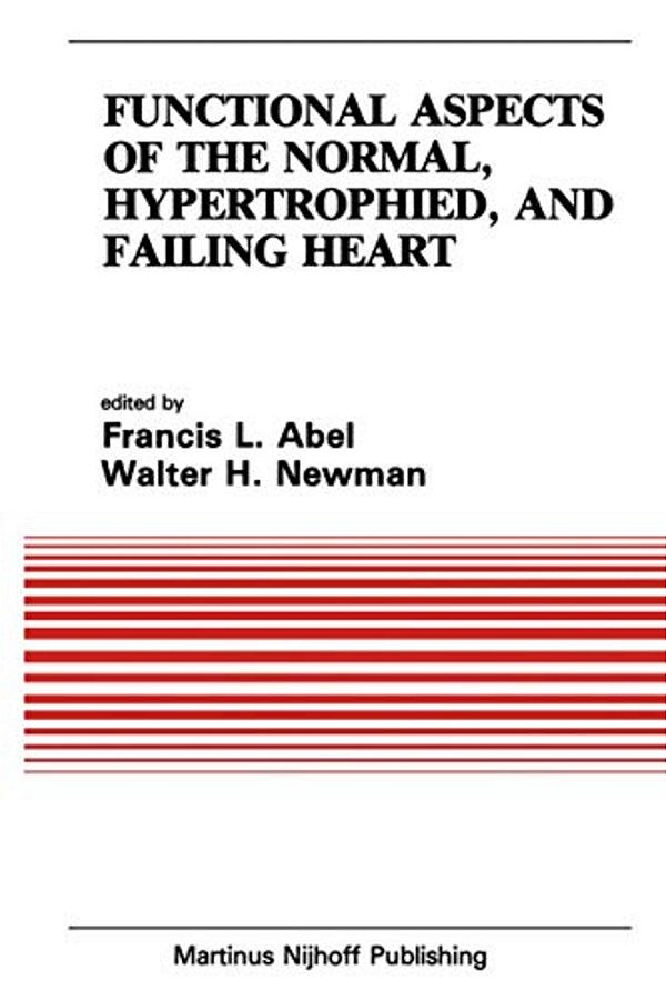 Functional Aspects Of The Normal, Hypertrophied, And Failing Heart-..