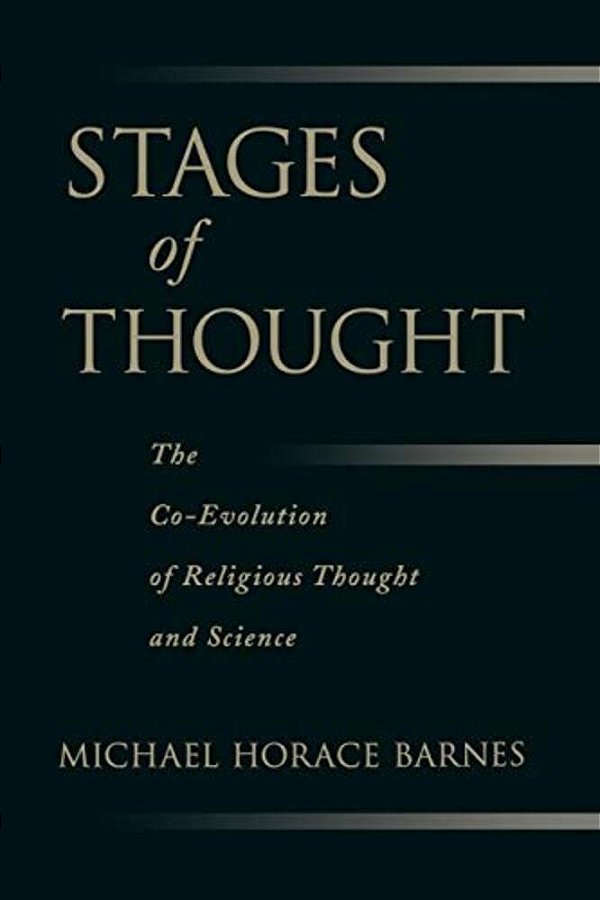 Stages Of Thought: The Co-Evolution Of Religious Thought And Science-..