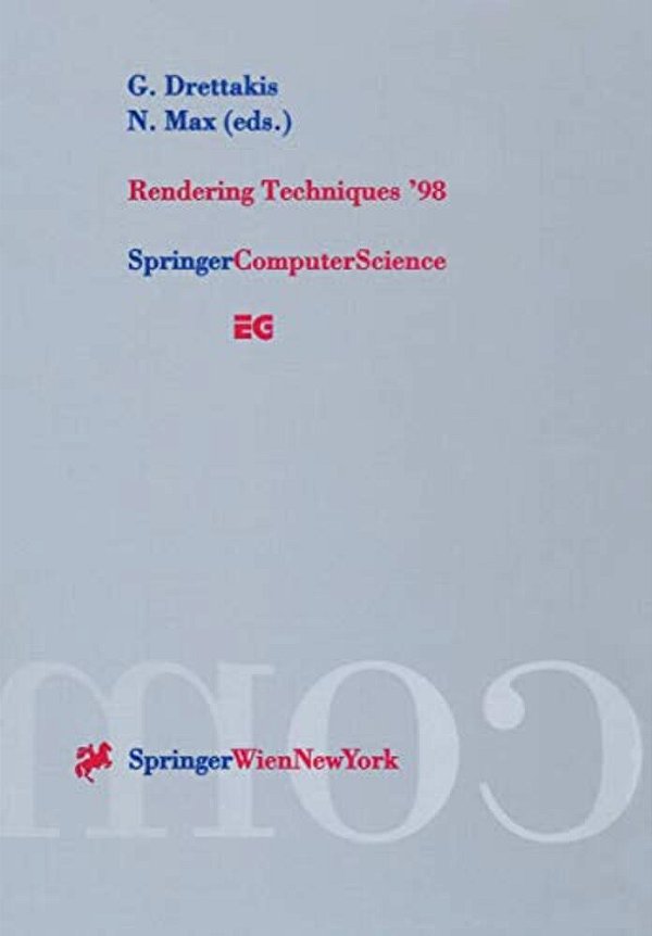 Rendering Techniques '98: Proceedings Of The Eurographics Workshop In Vienna, Austria, June 29--July 1, 1998-..