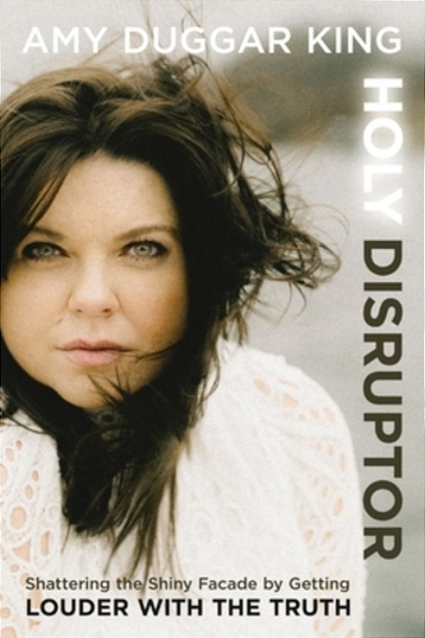 Holy Disruptor: Shattering The Shiny Facade By Getting Louder With The Truth-..