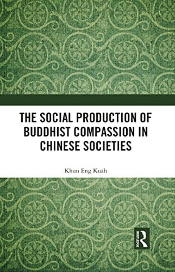 The Social Production Of Buddhist Compassion In Chinese Societies-..