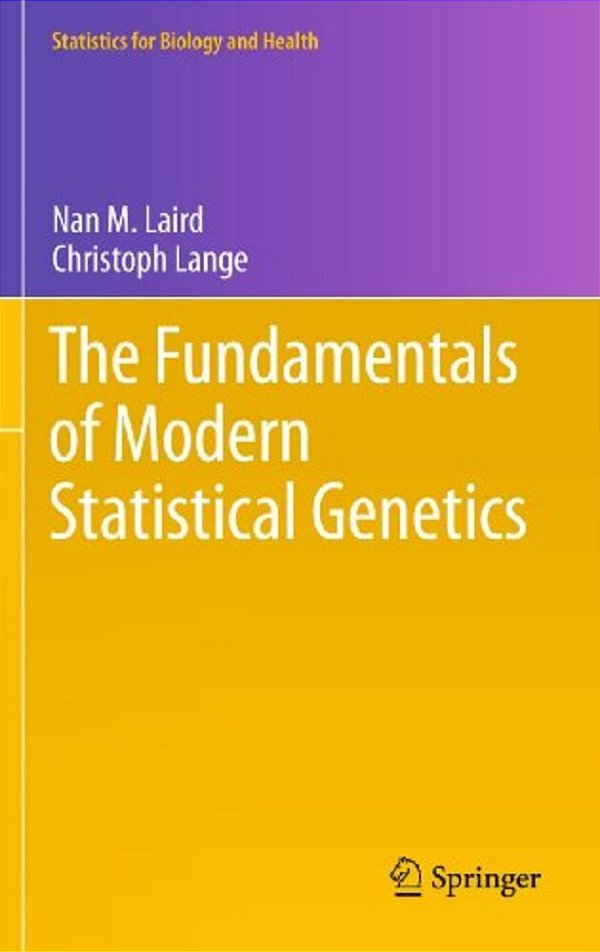 The Fundamentals Of Modern Statistical Genetics-..