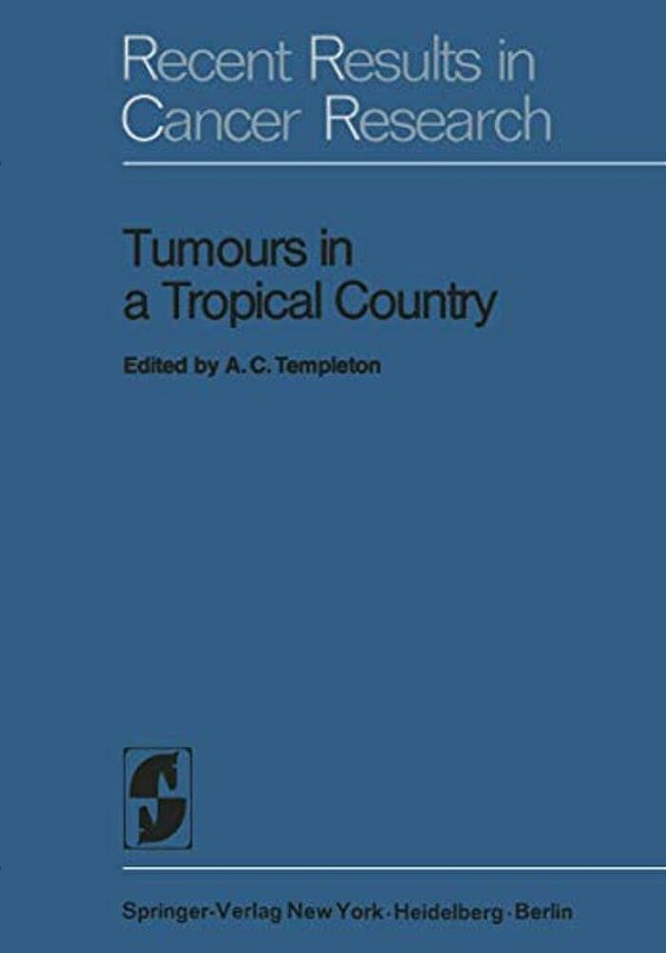 Tumours In A Tropical Country: A Survey Of Uganda 1964-1968-..