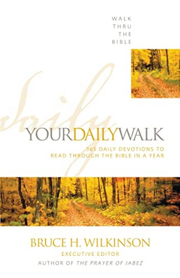 Your Daily Walk: 365 Daily Devotions To Read Through The Bible In A Year (A 365-Day Devotional)-..
