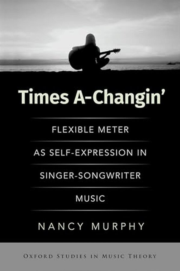Times A-Changin': Flexible Meter As Self-Expression In Singer-Songwriter Music-..