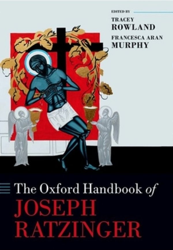 The Oxford Handbook Of Joseph Ratzinger-..