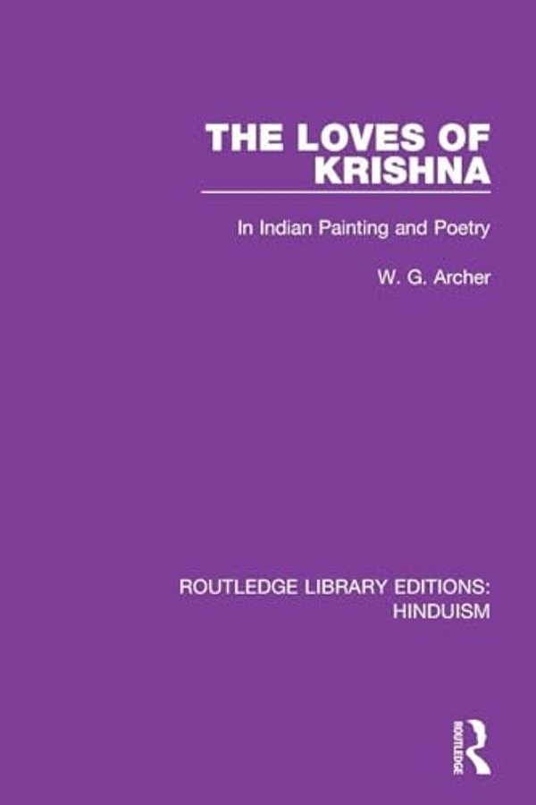 The Loves Of Krishna: In Indian Painting And Poetry-..