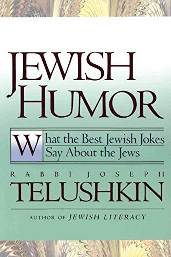 Jewish Humor: What The Best Jewish Jokes Say About The Jews-..